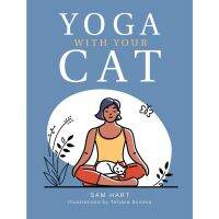 [หนังสือ] Yoga with Your Cat : Purr-fect Poses for You and Your Feline Friend Hart Sam ภาษาอังกฤษ english book แมว โยคะ