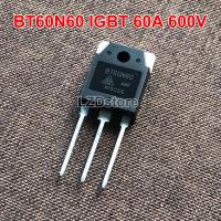 4ชิ้น TO-3P BT60N60 60N60 TO3P 60A BT60N60ANF 600V IGBT ใช้กันทั่วไปเครื่องเชื่อมของแท้ใหม่