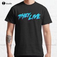 They Live Retro Cult Classic Horror Fan Design Classic T-Shirt Custom Aldult Teen Unisex Digital Printing Tee Shirts Xs-5Xl