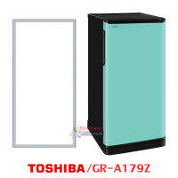 ขอบยางตู้เย็น Toshiba รุ่น GR-A179Z ของแท้ (ขอบยางแบบขันน็อตยึด)