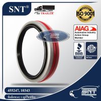 SNT ซีลล้อรถพ่วง (ซีลเพลา), Oil Seal - P/N 455247, 10343 (ยูนิไทซ์ ซีล) , เพลา แม็กนัม, MAGNUM Axle, MAG 1, MAG I