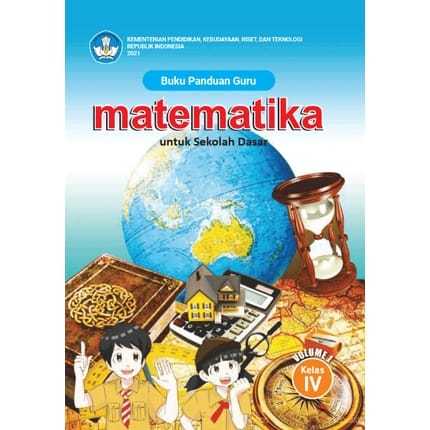 Buku Guru MATEMATIKA Kelas 4 SD/MI VOLUME 1 KEMENDIKBUD Kurikulum ...