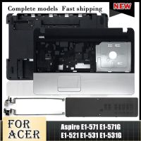 New prodects coming New For Acer Aspire E1 521 E1 531 E1 571 E1 571G Laptop Original Bottom Base Case Cover Hinge Palmrest Upper Notebook Accessorie