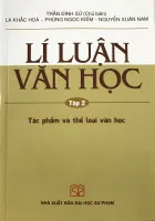 Lí Luận Văn Học Tập 2 - Tác phẩm và thể loại văn học