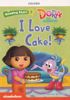 Bundanjai (หนังสือเรียนภาษาอังกฤษ Oxford) Reading Stars 3 Dora the Explorer I Love Cake (P)