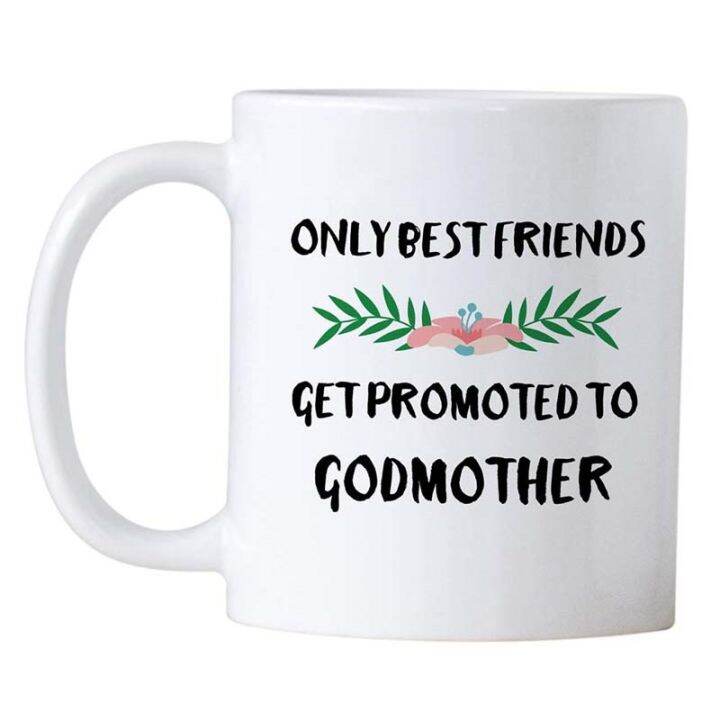 only-best-friends-get-promoted-to-godmother-11-oz-coffee-mug-will-you-be-my-god-mother-gifts