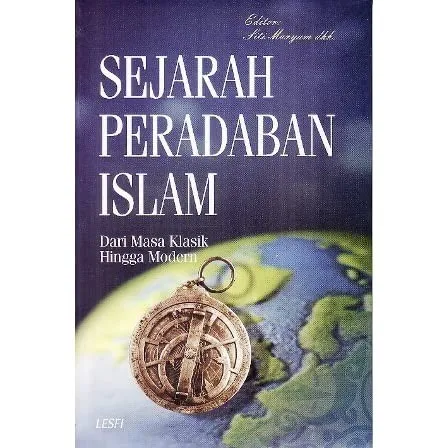 SEJARAH PERADABAN ISLAM DARI MASA KLASIK HINGGA MODERN SITI MARYAM DKK ...