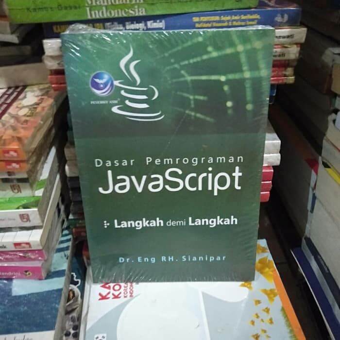 Book Basic JAVASCRIPT Programming Steps For Steps BY DR.ENG RH.SIANIPAR ...