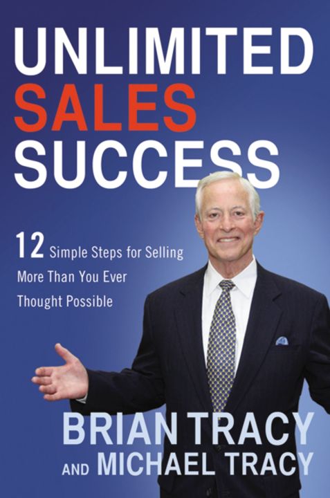 unlimited-sales-success-12-simple-steps-for-selling-more-than-you-ever-thought-possible