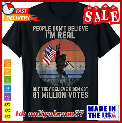 People Dont Believe Im Real But They Believe Biden Bigfoot Tshirt 4 Size S