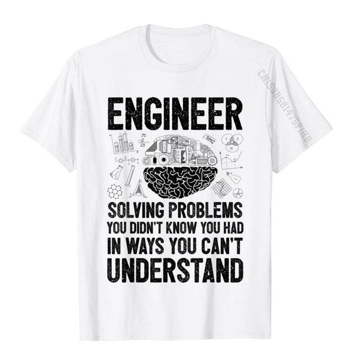 Engineer Solving Problems You Didn'T Know You Had Funny Gift T-Shirt Cotton Young T Shirts Design Tops Shirts Fashionable Custom XS-4XL 5XL 6XL | Engineer Solving Problems You Didn'T Know You Had Funny Gift T-Shirt Cotton Young T Shirts Design Tops Shirts Fashionable Custom XS-4XL 5XL 6XL |
