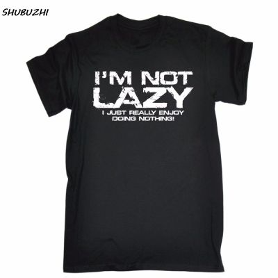 เสื้อยืด ผ้าฝ้าย 100% พิมพ์ลาย Im Not Lazy I Just Enjoy Doing Nothing ของขวัญวันเกิด สําหรับผู้ชาย  LYCN