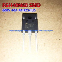 FGH40N60SMD FAIRCHILD/ON FGH40N60 40N60 ทรานซิสเตอร์ TRANSISTOR (สินค้าในไทย ส่งเร็วทันใจ)