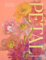 หนังสืออังกฤษใหม่ Petal : The World of Flowers through an Artists Eye [Hardcover]