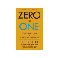 Zero to One : Notes on Start Ups or How to Build the Future (Original English Edition - ของแท้ พร้อมส่ง)