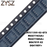 1PCS  SOP8-CAT5113VI-02-GT3 MAX774CSA+ MAX774ESA+ BD6701F-E2 DG419DY+ Electronic components