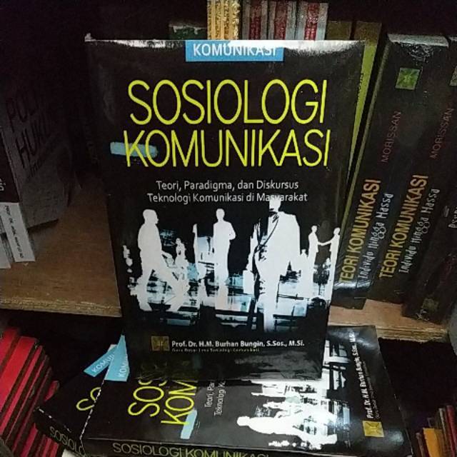 Sosiologi Komunikasi: Teori, Paradigma, Dan Diskursus Teknologi ...