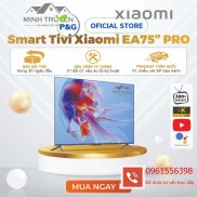 Smart TIVI XIAOMI 75 inch EA75 PRO 2022  2GB + 16GB 60 Hz