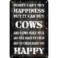 Money Cant Buy Happiness But It Can Buy Cows Metal Tin Sign Vintage Funny Farmhouse Home DecorIn（Only one size: 20cmX30cm）(Contact seller, free custom pattern)