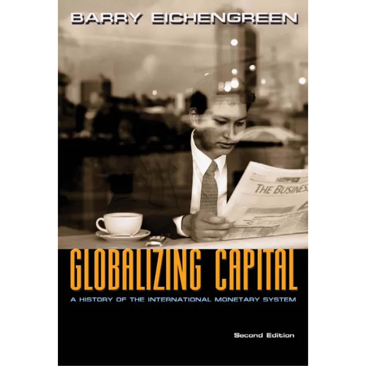 globalizing capital a history of the international monetary system