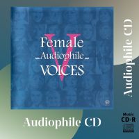 CD AUDIO เพลงร้อง หญิง บันทึกเสียงดี Female Audiophile Voices Selection 5 (CD-R Clone จากแผ่นต้นฉบับ) คุณภาพเสียงเยี่ยม !!