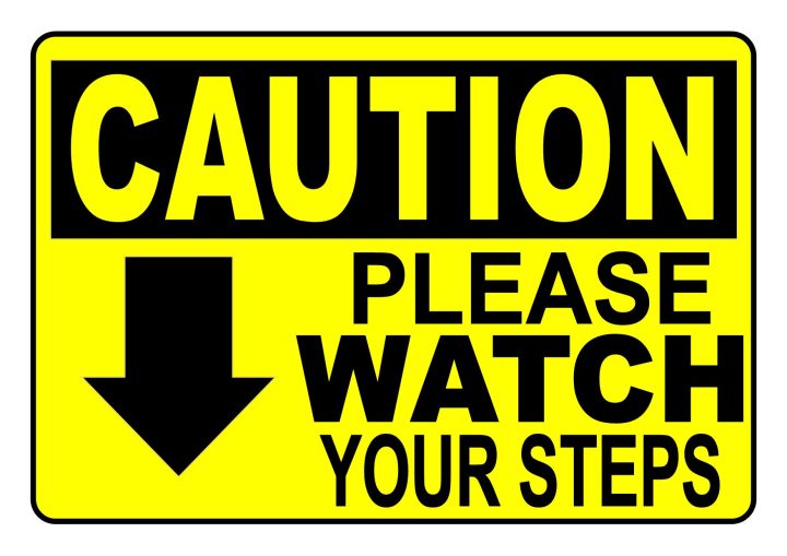 please watch your step sign