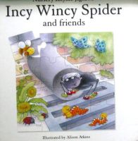 Incy Wincy Spider and friends by Alison Atkins