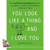 Difference but perfect ! &amp;gt;&amp;gt;&amp;gt; YOU LOOK LIKE A THING AND I LOVE YOU: HOW ARTIFICIAL INTELLIGENCE WORKS AND WHY