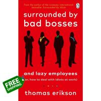 Be Yourself &amp;gt;&amp;gt;&amp;gt; หนังสือภาษาอังกฤษSURROUNDED BY BAD BOSSES AND LAZY EMPLOYEES: OR, HOW TO DEAL WITH IDIOTS AT WORK