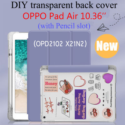 Casing Tablet พร้อมดินสอสล็อตสำหรับ OPPO Pad Air 10.36 OPD2102 X21N2 Stylish Triple-พับโปร่งใส DIY กลับเคสสำหรับ OPPO Pad Air 10.36นิ้ว