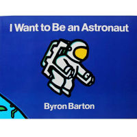 I Want to Be an Astronaut โดย Byron Barton หนังสือภาพภาษาอังกฤษเพื่อการศึกษา บัตรการเรียนรู้ หนังสือนิทานสำหรับเด็กทารก ของขวัญเด็ก-hsdgsda