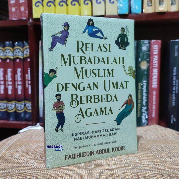 BUKU RELASI MUBADALAH MUSLIM DENGAN UMAT BERBEDA AGAMA - Inspirasi Dari ...