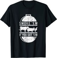 Smoke Em If you Got Em BBQ Grilling T-Shirt Fathers Day Retro Male Tshirts Cotton Tops &amp; Tees Design