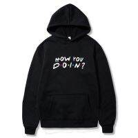 How You Doin Friend Printed Men Hoodies Sweatshirts Casual  Hoodie Sweatshirt Fashion Hip Hop Streetwear pullover Hot Clothes Size XS-4XL