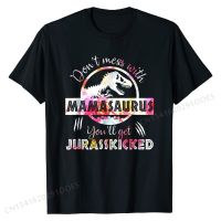 Dont Mess With Mamasaurus Youll Get Jurasskicked Mothers Day T-Shirt Cooleurope Tops Shirts High Quality Cotton Men Tshirts S-4XL-5XL-6XL