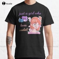 Just A Girl Who Loves Axolotls  For Axolotl Lovers Classic T Shirt Custom Aldult Teen Unisex Digital Printing Tee Shirts Xs 5Xl XS-6XL