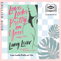 [Querida] หนังสือภาษาอังกฤษ Love Looks Pretty on You by Lang Leav