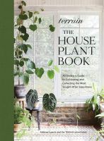 หนังสืออังกฤษใหม่ Terrain: the Houseplant Book : An Insiders Guide to Cultivating and Collecting the Most Sought-After Specimens [Hardcover]