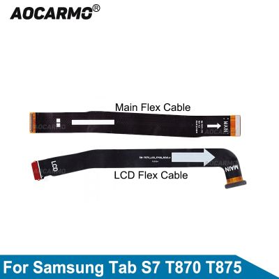 Aocarmo LCD Display Connect Main Motherboard Flex Cable สําหรับ Samsung Galaxy Tab S7 T875 T870 อะไหล่ซ่อม