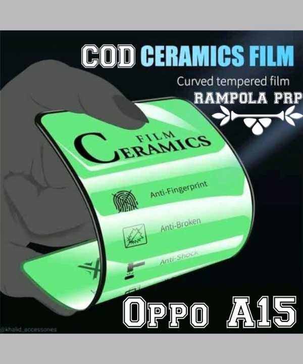 Tempered glass Ceramic Film Anti Pecah( OPPO A15 ) Anti Radiasi
