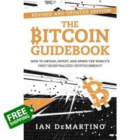 Right now ! &amp;gt;&amp;gt;&amp;gt; หนังสือภาษาอังกฤษ The Bitcoin Guidebook: How to Obtain, Invest, and Spend the Worlds First Decentralized Cryptocurrency