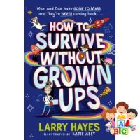 ดีที่สุด HOW TO SURVIVE WITHOUT GROWN-UPS