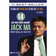 Sách - Ở Đâu Có Phàn Nàn Ở Đó Có Cơ Hội 14 Bài Học Khởi Nghiệp Jack Ma