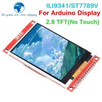 2.8 240x320 SPI TFT LCD Serial Port Module With PCB Adapter Micro SD ILI9341 / ST7789V 5V/3.3V 2.8 inch LED Display For Arduino