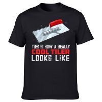 This Is How A Really Cool Tiler Looks Like Tiling Craftsman T Shirt Streetwear Short Sleeve Birthday Gifts T shirt Mens | |   - AliExpress