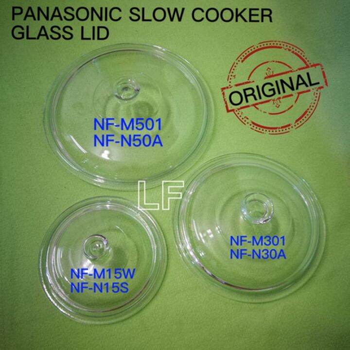 Panasonic Slow Cooker Glass Lid (GENUINE ORIGINAL) NFM301AW/NFM15W/NFM501AW Lazada