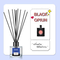 ก้านไม้หอม [ 50 - 100 ml.] กลิ่น BLACK OPIUN -BLISS - ก้านไม้กระจายกลิ่น REED DIFFUSER น้ำหอมปรับอากาศ