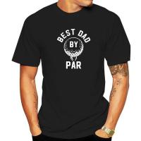 Mens Best Dad By Par Funny Fathers Day T-Shirt Funny Summer T Shirt Cotton Mens Tops T Shirt Custom Christmas Tee Shirt