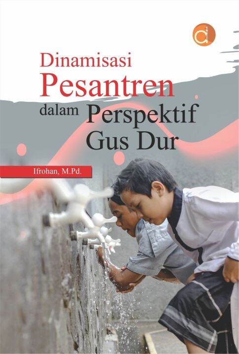 Buku Dinamisasi Pesantren Dalam Perspektif Gus Dur (BW) - BUKU AGAMA ...