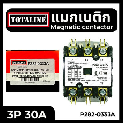 แมกเนติก Magnetic contactor 3 โพลล์ 30 แอมป์ แม็กเนติก ยี่ห้อ Totaline 3P 30A P282-0333A